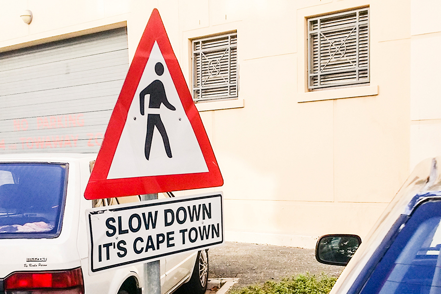 Slow down, it's Cape Town road sign at Cape Town.